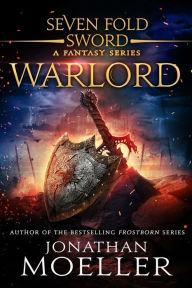 Title: Sevenfold Sword: Warlord, Author: Jonathan Moeller