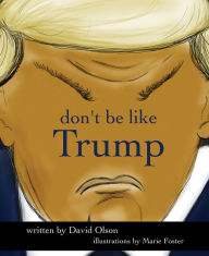 Title: don't be like Trump, Author: David Olson