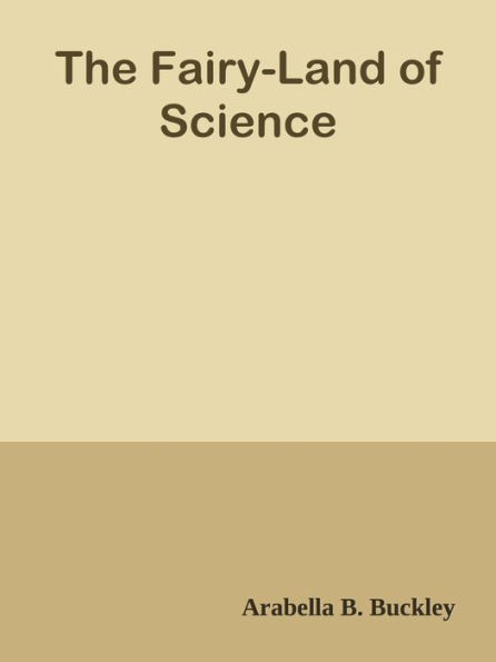 The Fairy-Land of Science