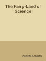 The Fairy-Land of Science