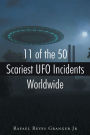 11 of the 50 Scariest UFO Incidents Worldwide