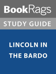 Title: Summary & Study Guide: Lincoln in the Bardo, Author: BookRags