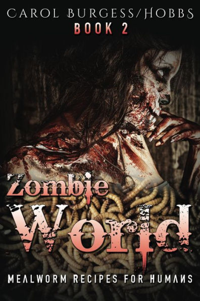 ZOMBIE WORLD 2- Mealworm Recipes For Humans