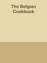 Title: The Belgian Cookbook, Author: Ye Jun Lee