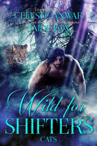 Title: Wild for Shifters: Cats, Author: Jaide Fox