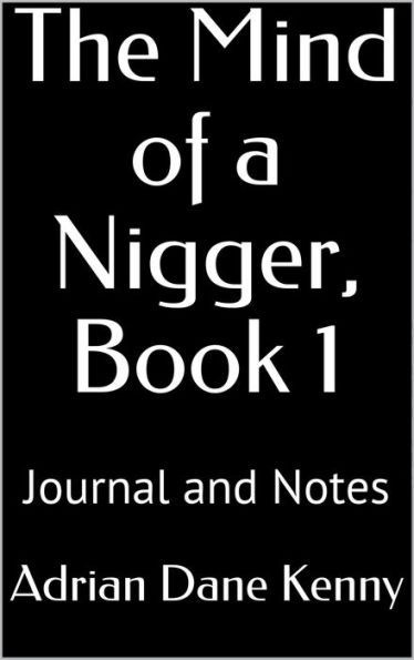 The Mind of a Nigger, Book 1