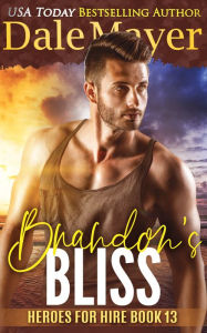 Title: Brandon's Bliss (Heroes for Hire Series #14), Author: Dale Mayer