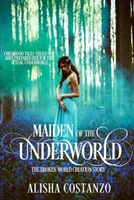 Title: Maiden of the Underworld, Author: Alisha Costanzo