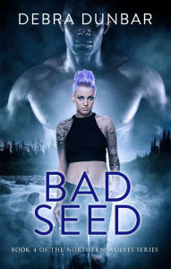 Title: Bad Seed, Author: Debra Dunbar