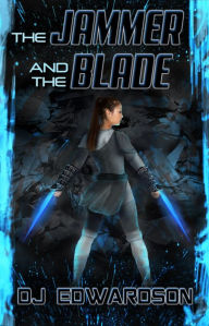 Title: The Jammer and the Blade, Author: DJ Edwardson