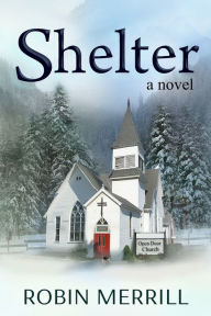 Title: Shelter: A Christian Romance, Author: Robin Merrill