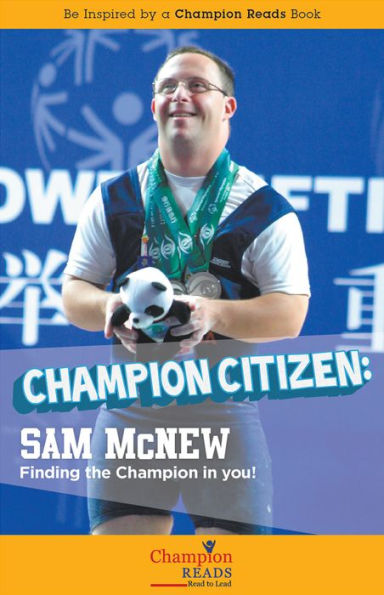 Champion Citizen: Sam McNew Finding the Champion in You!