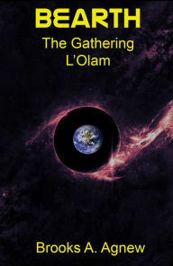 Title: Bearth: The Gathering L'Olam, Author: Brooks Agnew