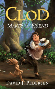 Title: Clod Makes A Friend, Author: David Pedersen