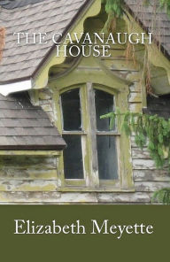 Title: The Cavanaugh House, Author: Elizabeth Meyette