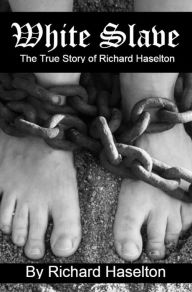 Title: White Slave, Author: Richard Haselton
