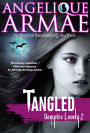 Tangled (Vampire Lovely 2)