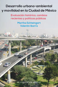 Title: Desarrollo urbano-ambiental y movilidad en la Ciudad de Mexico., Author: Martha Schteingart