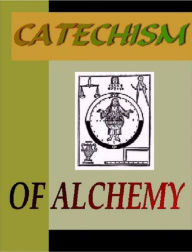 Title: Catechism of Alchemy, Author: Paracelsus