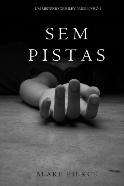 Sem Pistas (um Misterio de Riley Paige Livro 1)