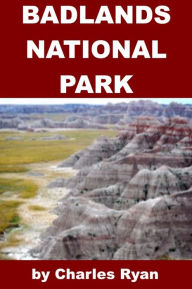 Title: Badlands National Park, Author: Charles Ryan