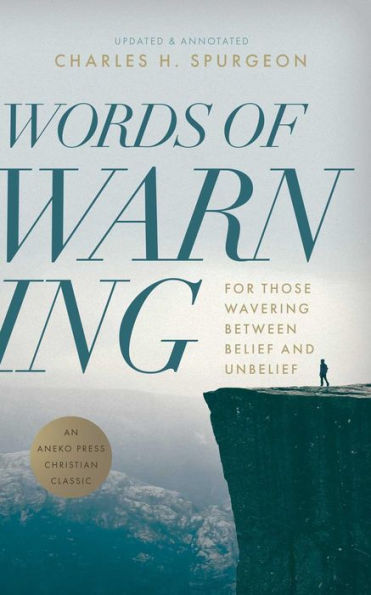 Words of Warning (Annotated, Updated Edition): For Those Wavering Between Belief and Unbelief