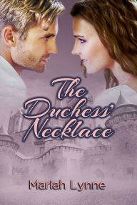 Title: The Duchess' Necklace, Author: Mariah Lynne