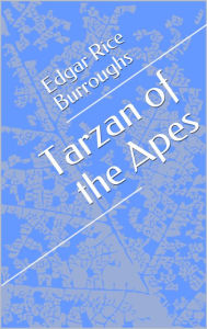 Title: Tarzan of the Apes, Author: Edgar Rice Burroughs