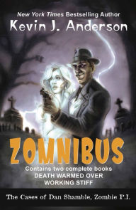 Title: Dan Shamble, Zombie P.I. ZOMNIBUS, Author: Kevin J. Anderson