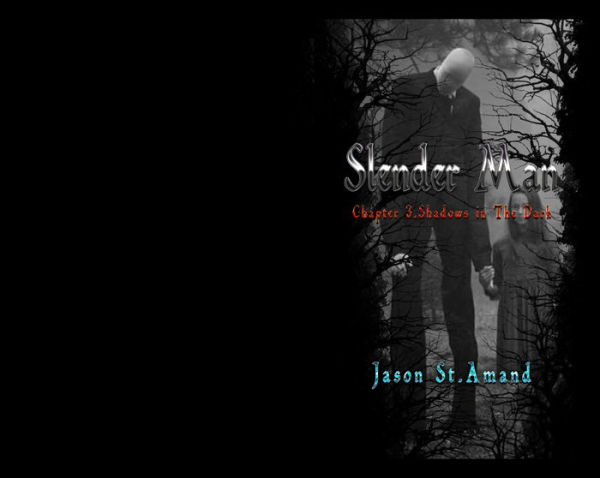 Slender Man Chapter 3 shadows in the dark