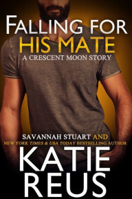 Title: Falling for His Mate (Crescent Moon Series #6), Author: Savannah Stuart