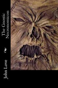 Title: The Gnostic Necronomicon, Author: John Love