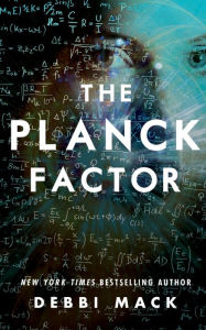 Title: The Planck Factor, Author: Debbi Mack