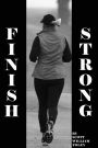 Finish Strong: A Short Story