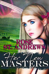 Title: Her New Masters, Author: Rose St. Andrews