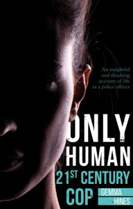 Title: Only Human: 21st Century Cop, Author: Moko