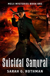 Title: Suicidal Samurai, Author: Sarah Rothman