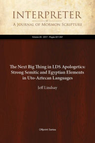 Title: The Next Big Thing in LDS Apologetics: Strong Semitic and Egyptian Elements in Uto-Aztecan Languages, Author: Jeff Lindsay