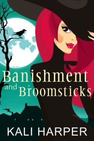 Title: Banishment and Broomsticks: A Cozy Witch Mystery, Author: Craigy T