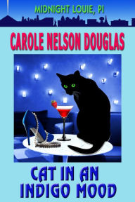 Title: Cat in an Indigo Mood (Midnight Louie Series #10), Author: Carole Nelson Douglas