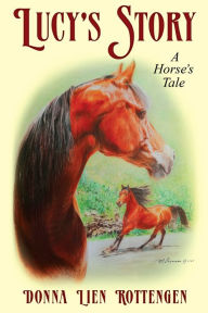 Title: Lucy's Story: A Horse's Tale, Author: Voices & Vessels