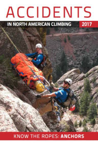 Title: Accidents in North American Climbing 2017, Author: American Alpine Club