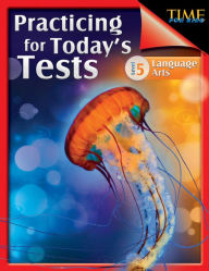 Title: Practicing for Today's Tests Language Arts Level 5, Author: Jessica Case