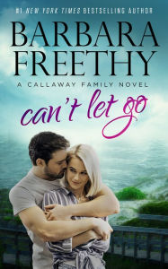 Title: Can't Let Go, Author: Barbara Freethy