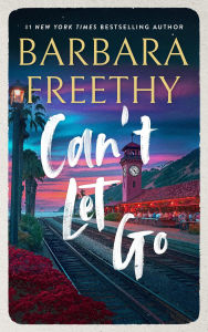 Title: Can't Let Go (Callaway Cousins Series #5), Author: Barbara Freethy