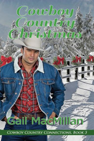 Title: Cowboy Country Christmas, Author: Gail MacMillan