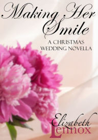 Title: Making Her Smile, Author: Elizabeth Lennox