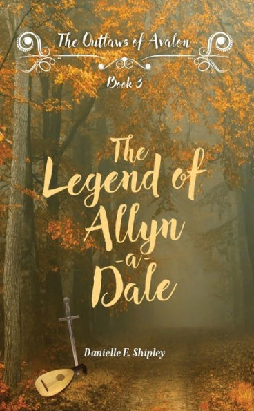 The Legend of Allyn-a-Dale (Outlaws of Avalon 3)