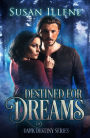 Destined for Dreams: Book 2
