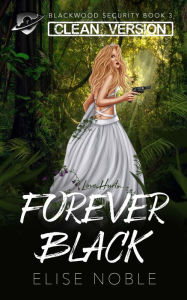 Title: Forever Black - Clean Version, Author: Elise Noble